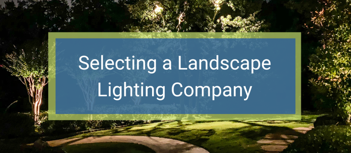 How to Choose the Best Landscape Lighting Company